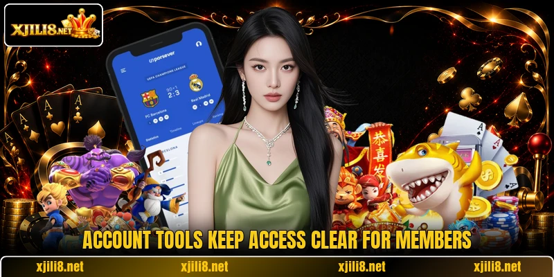 Account tools keep access clear for members Account tools keep access clear for members