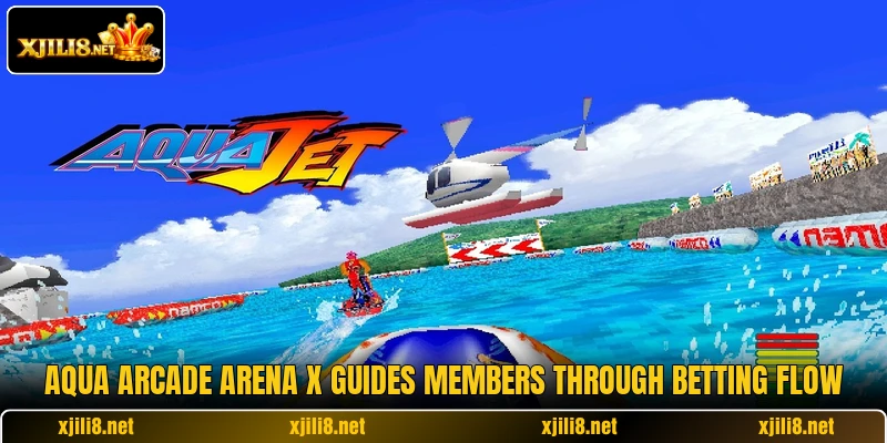 Aqua Arcade Arena X guides members through betting flow Aqua Arcade Arena X guides members through betting flow