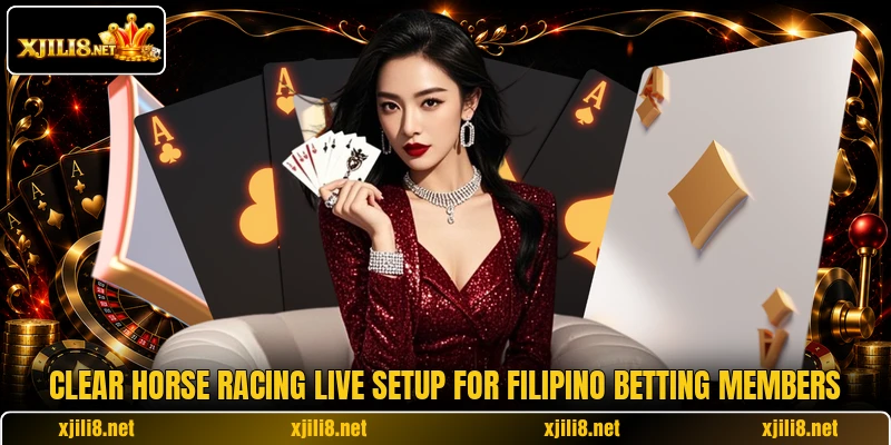 Clear Horse Racing Live setup for Filipino betting members Clear Horse Racing Live setup for Filipino betting members
