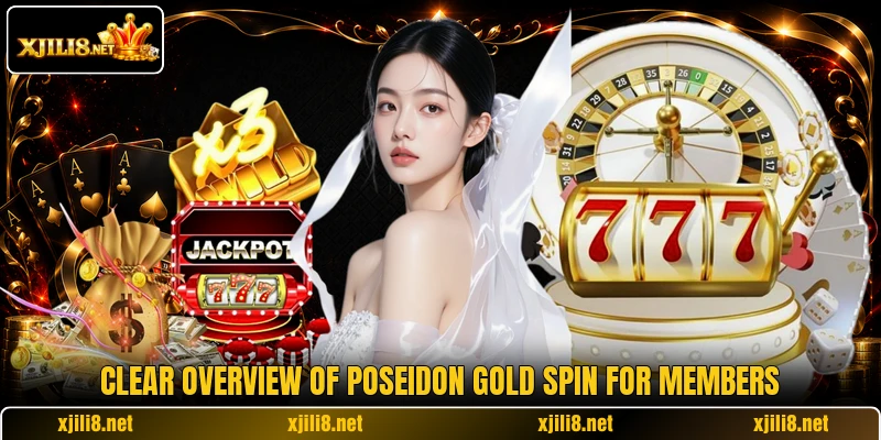 Clear overview of Poseidon Gold Spin for members Clear overview of Poseidon Gold Spin for members