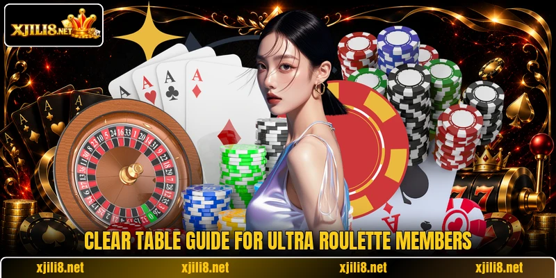 Clear table guide for Ultra Roulette members Clear table guide for Ultra Roulette members