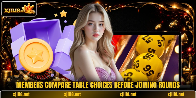 Members compare table choices before joining rounds Members compare table choices before joining rounds