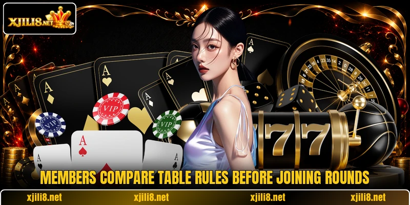 Members compare table rules before joining rounds Members compare table rules before joining rounds