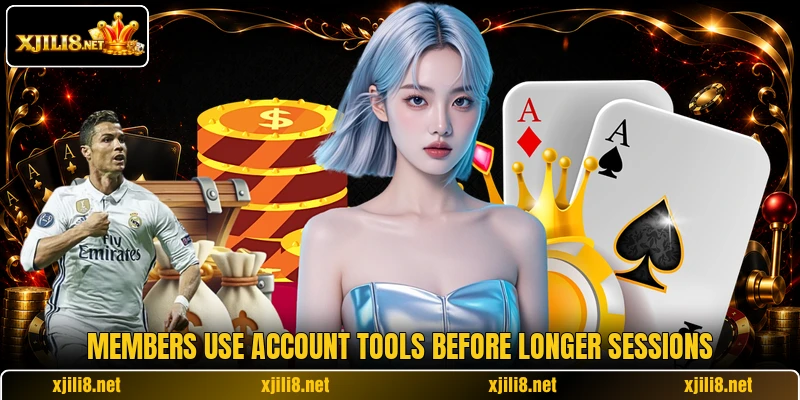 Members use account tools before longer sessions Members use account tools before longer sessions