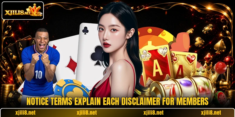 Notice terms explain each disclaimer for members Notice terms explain each disclaimer for members
