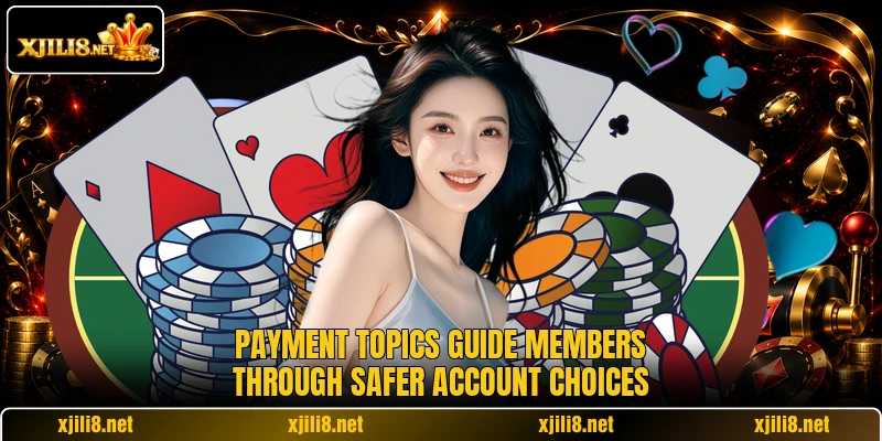 Payment topics guide members through safer account choices Payment topics guide members through safer account choices