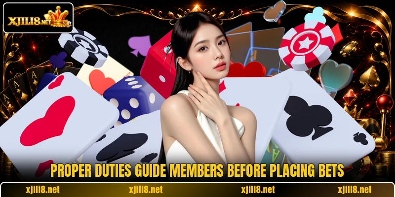 Proper duties guide members before placing bets Proper duties guide members before placing bets