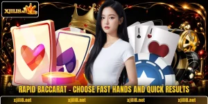 Rapid Baccarat - Choose Fast Hands And Quick Results