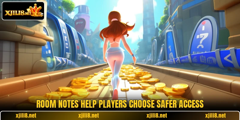 Room notes help players choose safer access Room notes help players choose safer access