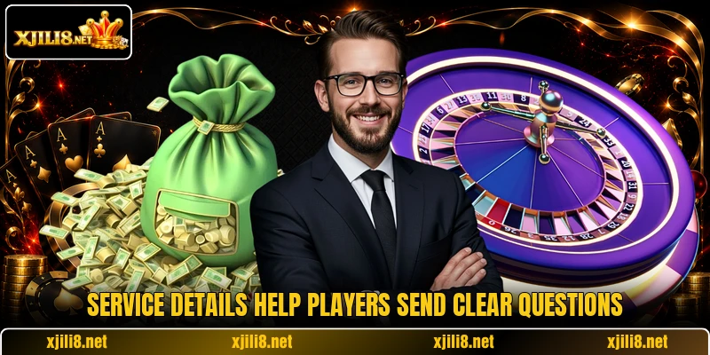 Service details help players send clear questions Service details help players send clear questions