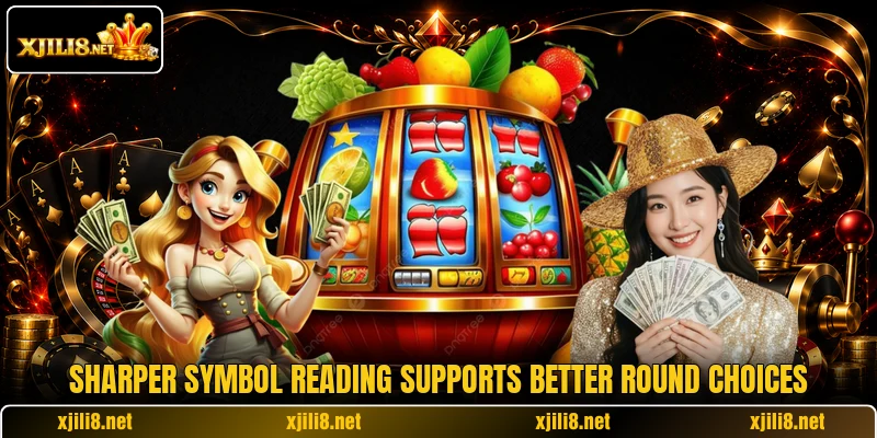 Sharper symbol reading supports better round choices Sharper symbol reading supports better round choices
