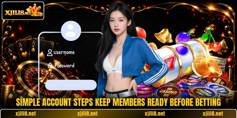 Simple account steps keep members ready before betting Simple account steps keep members ready before betting
