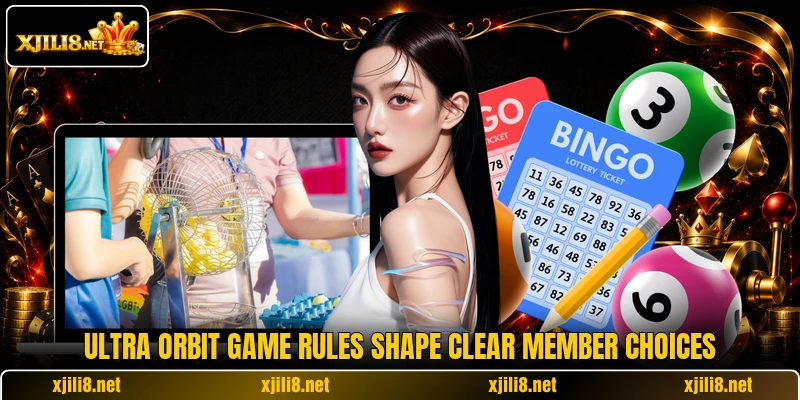 Ultra Orbit Game rules shape clear member choices Ultra Orbit Game rules shape clear member choices