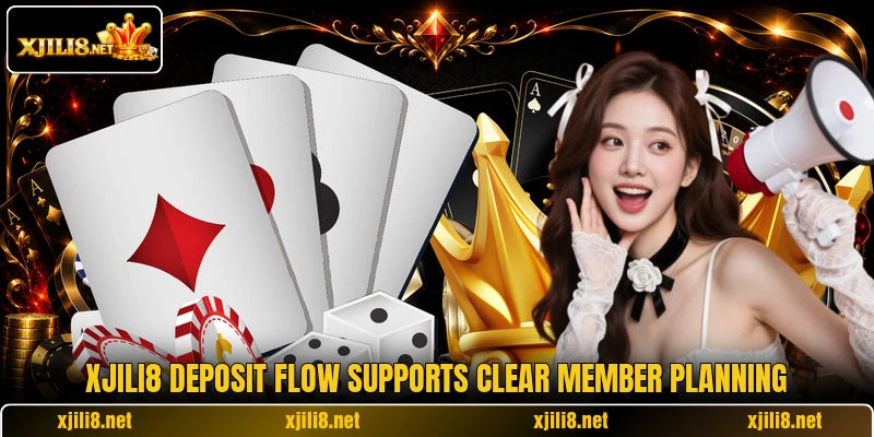 XJili8 deposit flow supports clear member planning XJili8 deposit flow supports clear member planning